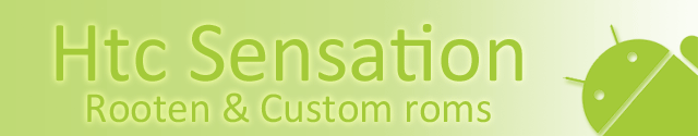 HTC Sensation Rooten en Custom ROM's (header)