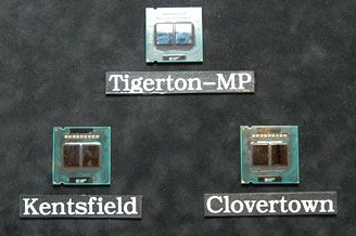 Clovertown, Kentsfield, and Tigerton Clovertown, Kentsfield, and Tigerton