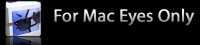 For Mac Eyes Only