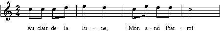 Au Clair de la Lune, eerste regel Au Clair de la Lune, eerste regel