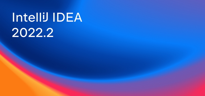 IntelliJ IDEA 2022.2