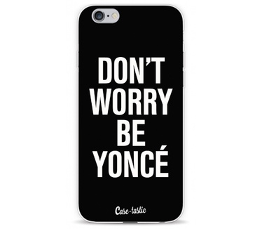 Casetastic Softcover Apple iPhone 6S - Don't Worry Be Yoncé
