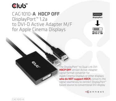 Club 3D DisplayPort to Dual Link DVI-D HDCP OFF version Active Adapter M/F for Apple Cinema Displays