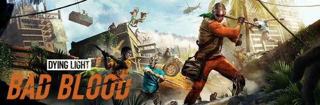Dying Light Bad Blood