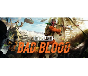 Dying Light Bad Blood