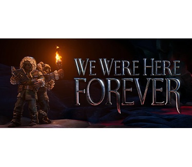 We Were Here Forever